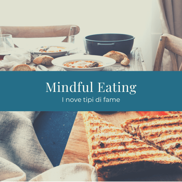 Mindful eating: i 9 tipi di&nbsp;fame
